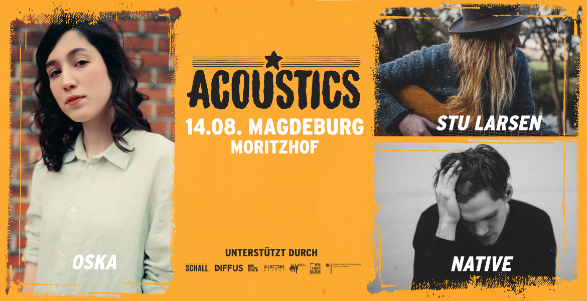 Tickets Stu Larsen, OSKA & Native, Acoustics Hannover in Magdeburg