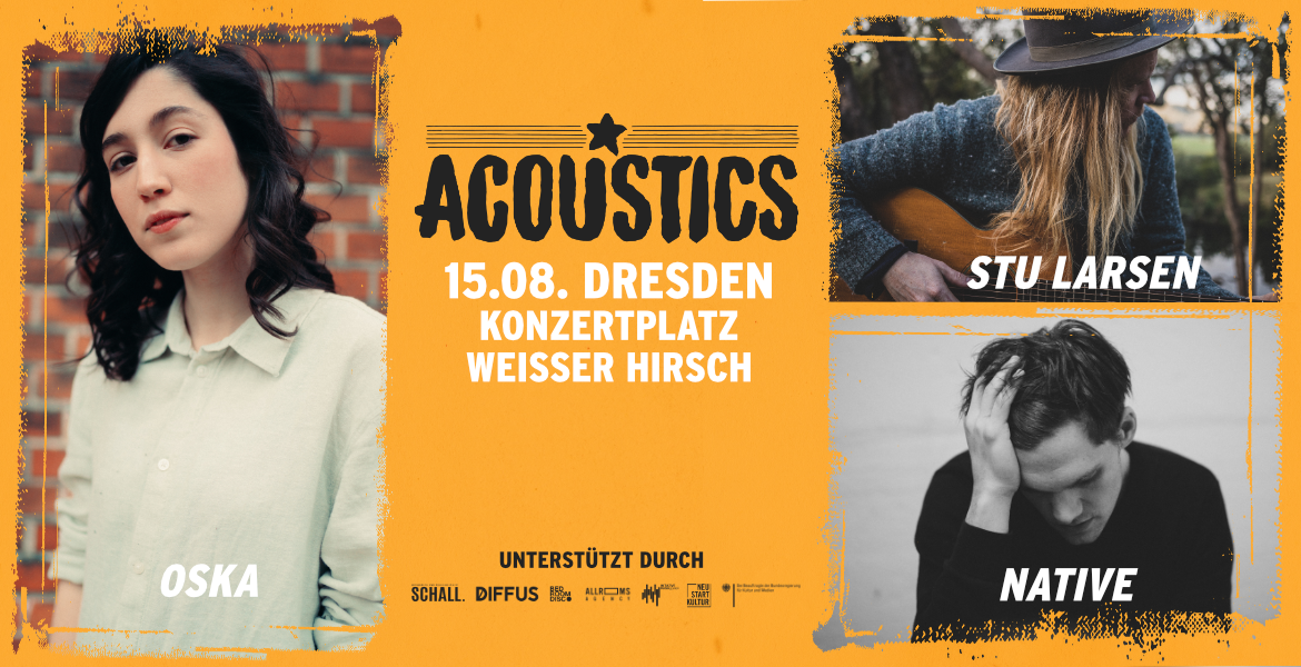 Tickets Stu Larsen, OSKA & Native, Acoustics Dresden in Dresden
