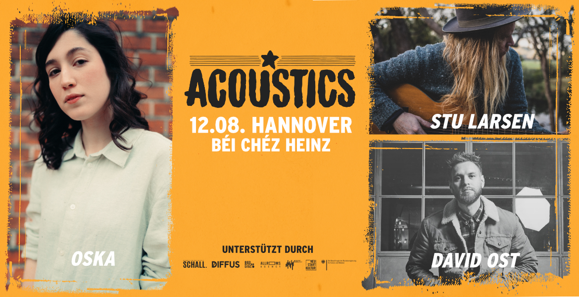 Tickets Stu Larsen, OSKA & David Ost, Acoustics Hannover in Hannover